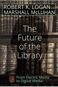 The Future of the Library  - From Electric Media to Digital Media