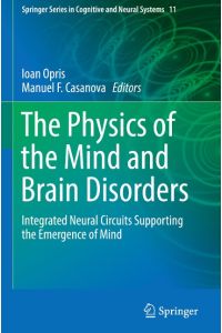 The Physics of the Mind and Brain Disorders  - Integrated Neural Circuits Supporting the Emergence of Mind