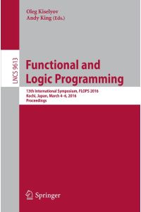Functional and Logic Programming  - 13th International Symposium, FLOPS 2016, Kochi, Japan, March 4-6, 2016, Proceedings