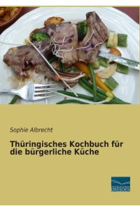 Thüringisches Kochbuch für die bürgerliche Küche