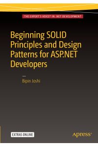 Beginning SOLID Principles and Design Patterns for ASP. NET Developers