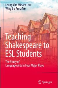 Teaching Shakespeare to ESL Students  - The Study of Language Arts in Four Major Plays