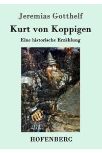 Kurt von Koppigen  - Eine historische Erzählung