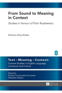 From Sound to Meaning in Context  - Studies in Honour of Piotr Ruszkiewicz