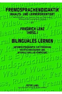 Bilinguales Lernen  - Unterrichtskonzepte zur Förderung sachfachbezogener und interkultureller Kompetenz