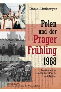 Polen und der «Prager Frühling» 1968  - Reaktionen in Gesellschaft, Partei und Kirche