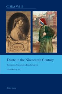 Dante in the Nineteenth Century  - Reception, Canonicity, Popularization