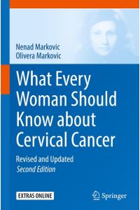 What Every Woman Should Know about Cervical Cancer  - Revised and Updated