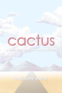 Cactus  - A Collection of Poems About Places