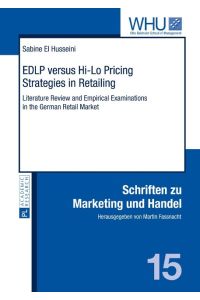 EDLP versus Hi-Lo Pricing Strategies in Retailing  - Literature Review and Empirical Examinations in the German Retail Market