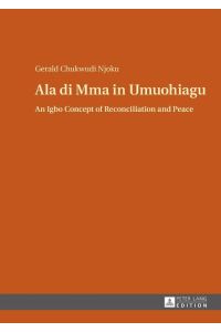 Ala di Mma in Umuohiagu  - An Igbo Concept of Reconciliation and Peace