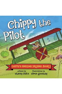 Chippy the Pilot  - Chippy's Amazing Dreams - Book 1