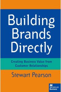 Building Brands Directly  - Creating Business Value from Customer Relationships
