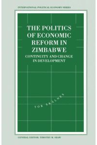 The Politics of Economic Reform in Zimbabwe  - Continuity and Change in Development
