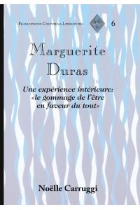 Marguerite Duras  - Une expérience intérieure: «Le gommage de l'être en faveur du tout»