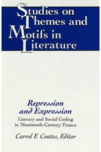 Repression and Expression  - Literary and Social Coding in Nineteenth-Century France