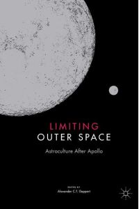 Limiting Outer Space  - Astroculture After Apollo