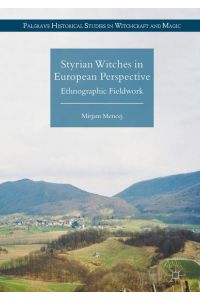Styrian Witches in European Perspective  - Ethnographic Fieldwork