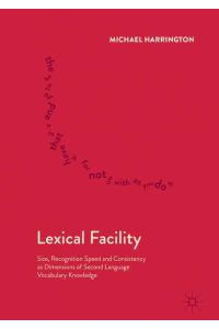 Lexical Facility  - Size, Recognition Speed and Consistency as Dimensions of Second Language Vocabulary Knowledge