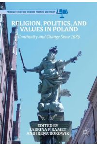 Religion, Politics, and Values in Poland  - Continuity and Change Since 1989