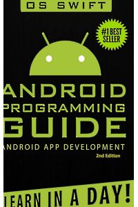 Android  - App Development & Programming Guide: Learn In A Day!