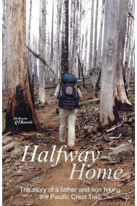 Halfway Home  - The Story of a Father and Son Hiking the Pacific Crest Trail
