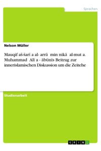 Mauqif a¿-¿ar¿¿a al-¿arr¿¿ min nik¿¿ al-mut¿a. Muhammad ¿Al¿ a¿-¿¿b¿n¿s Beitrag zur innerislamischen Diskussion um die Zeitehe