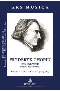 Fryderyk Chopin  - Sein und Werk - Being and Work