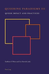 Queering Paradigms III  - Queer Impact and Practices