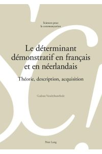 Le déterminant démonstratif en français et en néerlandais  - Théorie, description, acquisition