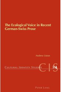 The Ecological Voice in Recent German-Swiss Prose