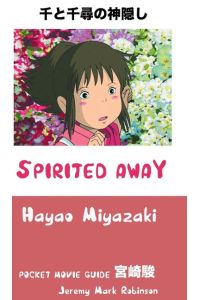 SPIRITED AWAY  - HAYAO MIYAZAKI: POCKET MOVIE GUIDE