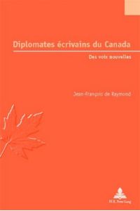 Diplomates écrivains du Canada  - Des voix nouvelles