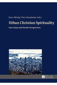 Urban Christian Spirituality  - East Asian and Nordic Perspectives