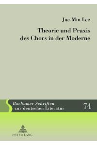 Theorie und Praxis des Chors in der Moderne