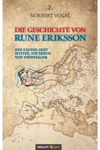 Die Geschichte von Rune Eriksson  - Der Zauber geht weiter, die Erben von Vindsvalur