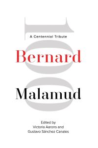 Bernard Malamud  - A Centennial Tribute
