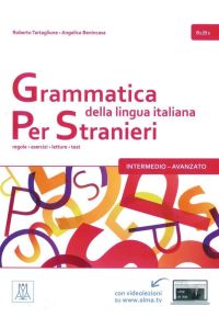 Grammatica della lingua italiana per stranieri - intermedio - avanzato  - regole - esercizi - letture - test / Kursbuch
