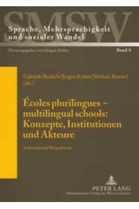 Écoles plurilingues ¿ multilingual schools: Konzepte, Institutionen und Akteure  - Internationale Perspektiven