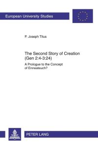 The Second Story of Creation (Gen 2:4-3:24)  - A Prologue to the Concept of Enneateuch?