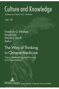 The Way of Thinking in Chinese Medicine  - Theory, Methodology and Structure of Chinese Medicine
