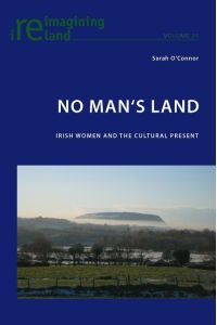 No Man¿s Land  - Irish Women and the Cultural Present