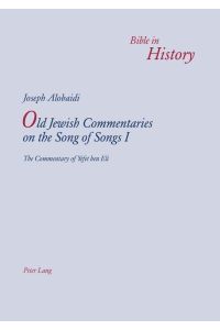 Old Jewish Commentaries on the Song of Songs I  - The Commentary of Yefet ben Eli- Edited and translated from Judeo-Arabic by Joseph Alobaidi