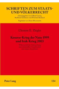 Kosovo-Krieg der Nato 1999 und Irak-Krieg 2003  - Völkerrechtliche Untersuchung zum universellen Gewaltverbot und seinen Ausnahmen