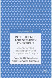 Intelligence and Security Oversight  - An Annotated Bibliography and Comparative Analysis