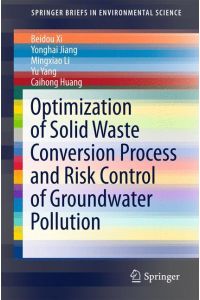 Optimization of Solid Waste Conversion Process and Risk Control of Groundwater Pollution