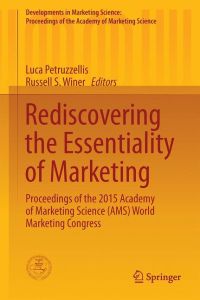 Rediscovering the Essentiality of Marketing  - Proceedings of the 2015 Academy of Marketing Science (AMS) World Marketing Congress