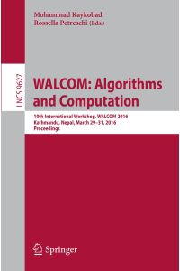 WALCOM: Algorithms and Computation  - 10th International Workshop, WALCOM 2016, Kathmandu, Nepal, March 29-31, 2016, Proceedings