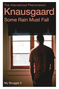 Some Rain Must Fall  - My Struggle Book 5