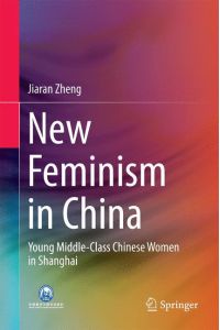 New Feminism in China  - Young Middle-Class Chinese Women in Shanghai